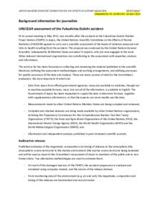 UNITED NATIONS SCIENTIFIC COMMITTEE ON THE EFFECTS OF ATOMIC RADIATION SECRETARIAT EMBARGOED TO: 19:00 CEST, 23 MAY 2012 Background information for journalists UNSCEAR assessment of the Fukushima-Daiichi accident