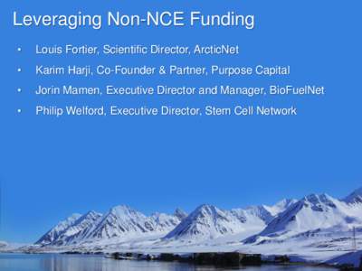Leveraging Non-NCE Funding • Louis Fortier, Scientific Director, ArcticNet  •