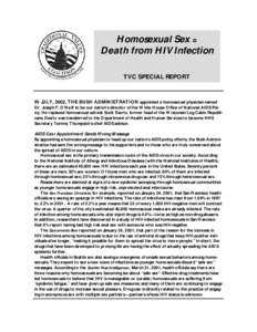 Homosexual Sex = Death from HIV Infection TVC SPECIAL REPORT IN JULY, 2002, THE BUSH ADMINISTRATION appointed a homosexual physician named Dr. Joseph F. O’Neill to be our nation’s director of the White House Office o