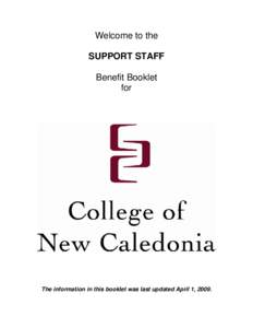 Welcome to the SUPPORT STAFF Benefit Booklet for  The information in this booklet was last updated April 1, 2009.