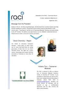 Newsletter of the RACI – Tasmanian Branch Contact: [removed] September 2013 Message from the President Spring is in the air - the days are getting longer, and the branch has a number of great upcoming