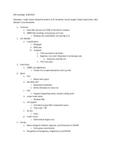 ASA meetings: [removed]Attendees: Kuljot Anand, Benjamin Lehnert, D.W. Rowlands, Jacobi Vaughn, Delian Asparouhov, Alex Dehnert, Cory Hernandez 1. Treasurer a. Have $40, and we are $2200 in the hole to remeyer b. $8000 