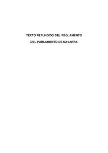 TEXTO REFUNDIDO DEL REGLAMENTO DEL PARLAMENTO DE NAVARRA 2  Texto Refundido del Reglamento del Parlamento de Navarra,