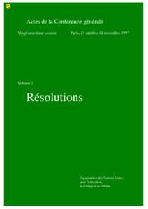 UNESCO. General Conference; 29th; Actes de la Conférence générale, vingt-neuvième session, Paris, 21 octobre-12 novembre 1997, v. 1: Résolutions; 1998