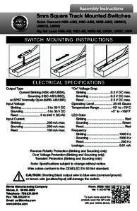 Assembly Instructions  5mm Square Track Mounted Switches Quick Connect: HSK-ABQ, HSC-ABQ, MRS-ABQ, UBSKQ, UBSCQ, UBRQ Pig Tail Lead: HSK-AB, HSC-AB, MRS-AB, UBSK, UBSC, UBR