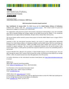 2014 Intercultural Innovation Award Launched New York/Munich 31 January 2014: The BMW Group and the United Nations Alliance of Civilizations (UNAOC) have started, under the Intercultural Innovation Award , their annual s