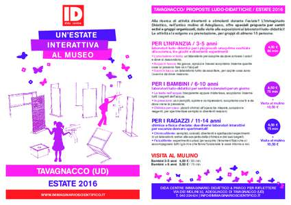 TAVAGNACCO/ PROPOSTE LUDO-DIDATTICHE / ESTATE 2016 dida centre UN’ESTATE I NTE RAT TIVA AL MUSEO