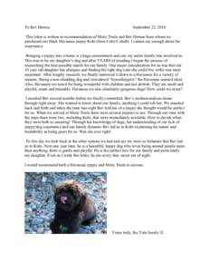To Bev Dorma  September 22, 2010 This letter is written in recommendation of Misty Trails and Bev Dorma from whom we purchased our black Havanese puppy Kobi (born Coby/Cobalt). I cannot say enough about the