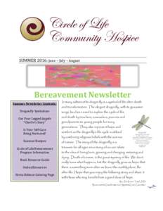 SUMMER 2016: June – July – August  Bereavement Newsletter Summer Newsletter Contents: Dragonfly Symbolism Our Four Legged Angels