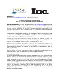 Media Contact: Erica Cohen / [removed[removed]ext[removed]ON CALL INTERNATIONAL HONORED IN THE INC. 500|5000 LIST OF FASTEST-GROWING COMPANIES Salem, NH (September 9, 2013) – Today Inc. magazin