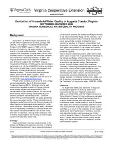 Evaluation of Household Water Quality in Augusta County, Virginia SEPTEMBER-NOVEMBER 2009 VIRGINIA HOUSEHOLD WATER QUALITY PROGRAM Background More than 1.5 million Virginia households use