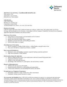 JOB TITLE: ACCOUNTING - CASH ROOM RUNNER/TELLER JOB CODE(S): 1351 JOB FAMILY: ACCOUNTING FLSA STATUS: NON-EXEMPT UNIT SPECIFIC UNIT NAME: SFB