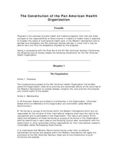 The Constitution of the Pan American Health Organization Preamble Progress in the sciences of public health and medicine together with new and wider concepts of the responsibilities of Governments in matters of health ma