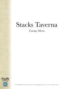 Stacks Taverna Canape Menu T: ( | F: ( | E:  | W: www.stacksbar.com.au  Canapé menu 1