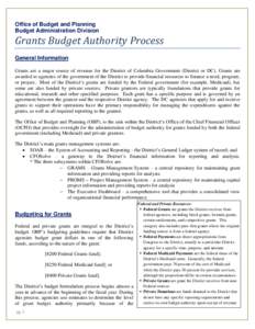Office of Budget and Planning Budget Administration Division Grants Budget Authority Process General Information Grants are a major source of revenue for the District of Columbia Government (District or DC). Grants are