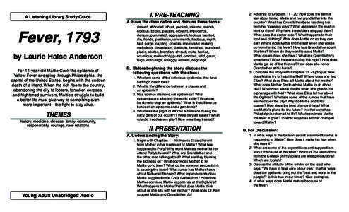 A Listening Library Study Guide  Fever, 1793 by Laurie Halse Anderson For 14-year-old Mattie Cook the epidemic of Yellow Fever sweeping through Philadelphia, the