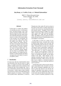 Information Extraction From Voicemail Jing Huang and Geoffrey Zweig and Mukund Padmanabhan IBM T. J. Watson Research Center Yorktown Heights, NYUSA jhuang, gzweig, 