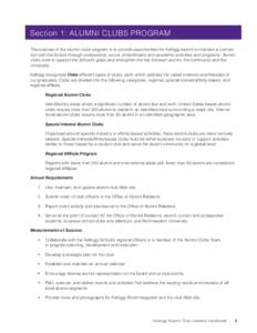 Section 1: ALUMNI CLUBS PROGRAM The purpose of the alumni clubs program is to provide opportunities for Kellogg alumni to maintain a connection with the School through professional, social, philanthropic and academic act