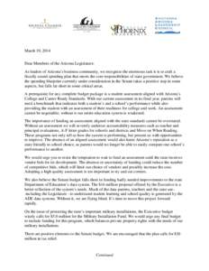 March 19, 2014 Dear Members of the Arizona Legislature: As leaders of Arizona’s business community, we recognize the enormous task it is to craft a fiscally sound spending plan that meets the core responsibilities of s