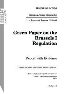 Brussels I Regulation / Civil Jurisdiction and Judgments Act / Forum non conveniens / Enforcement of foreign judgments / European Patent Litigation Agreement / Jurisdiction / International litigation / International arbitration / Declaration / Law / Conflict of laws / Brussels Regime