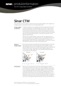 produktinformation Sinar CTM – Farbgenauigkeit neu definiert Sinar CTM Sinar CTM steht für «Color To Match» und liefert extrem hohe Farbgenauigkeiten, die im Vergleich mit heutigen Systemen unerreichbar erscheinen u