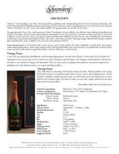 2006 RESERVE “Reserve” is Schramsberg’s top Pinot Noir-focused brut sparkling wine. Representing about 3% of our annual production, this richly-flavored and full-bodied sparkler is made from only the finest base-wi