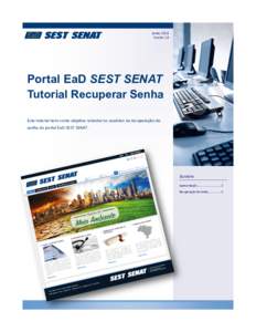 Junho 2015 Versáo 1.0 Portal EaD SEST SENAT Tutorial Recuperar Senha Este tutorial tem como objetivo orientar os usuários na recuperação de