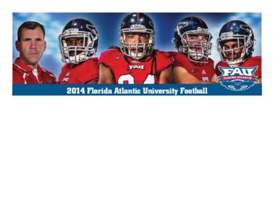 2014 Florida Atlantic University Football  Follow Florida Atlantic Football www.fausports.com @FAU_Football @CoachPartridge