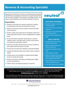 Revenue & Accounting Specialist Reporting to the Director of Finance, the Revenue & Accounting Specialist ensures passenger transactions are reported, balanced, and correctly recorded in the revenue accounting system, an