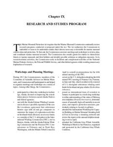 Chapter IX RESEARCH AND STUDIES PROGRAM T  he Marine Mammal Protection Act requires that the Marine Mammal Commission continually review