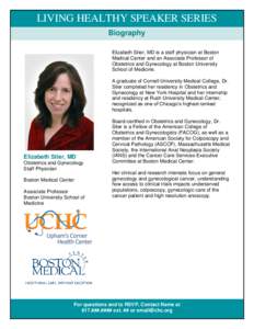 LIVING HEALTHY SPEAKER SERIES Biography Elizabeth Stier, MD is a staff physician at Boston Medical Center and an Associate Professor of Obstetrics and Gynecology at Boston University School of Medicine.