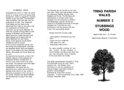 STUBBINGS WOOD Designated an S.S.S.I in 1983, the wood grows on a steep north-west facing chalk escarpment, which is capped by a glacial residue of clay with flints. The dominant trees are Beech, Ash and Oak, with an