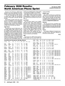 February 2008 Results: North American Phone Sprint Scores in the February 2008 Sprint declined from those submitted last September, as did the number of logs received — 78. We encourage all who operate to submit logs; 