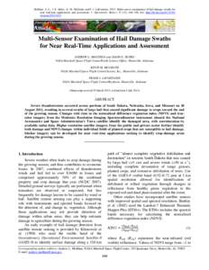 Molthan, A. L., J. E. Burks, K. M. McGrath, and F. J. LaFontaine, 2013: Multi-sensor examination of hail damage swaths for near real-time applications and assessment. J. Operational Meteor., 1 (13), 144156, doi: http: