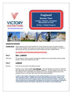 England Soccer Tour London, Chester, Liverpool, Manchester & York 10 Day / 8 Night Program www.victorysoccertours.com