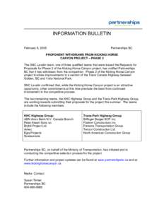 INFORMATION BULLETIN February 9, 2005 Partnerships BC  PROPONENT WITHDRAWS FROM KICKING HORSE