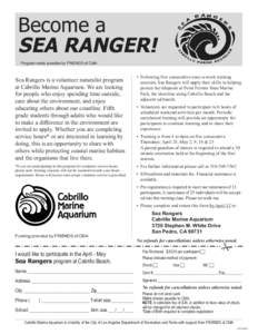 Become a SEA RANGER! Program made possible by FRIENDS of CMA Sea Rangers is a volunteer naturalist program at Cabrillo Marine Aquarium. We are looking