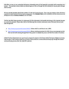GSA offers an easy to use contracting mechanism, eliminating many of the headaches associated with contracting out a project. This awarded contract allows any federal agency to hire us through the GSA schedule for invasi