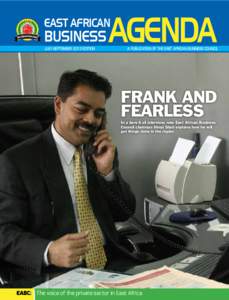 EAST AFRICAN  BUSINESS JULY-SEPTEMBER 2013 EDITION  A PUBLICATION OF THE EAST AFRICAN BUSINESS COUNCIL