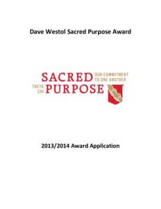 Dave Westol Sacred Purpose Award[removed]Award Application About Dave Westol The award is named in honor of David L. Westol, Beta Zeta / Michigan State 1973, who has devoted a