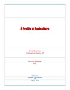 A Profile of Agriculture  Selected Geographies: Yellowstone County, MT