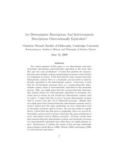 Are Deterministic Descriptions And Indeterministic Descriptions Observationally Equivalent? Charlotte Werndl, Faculty of Philosophy, Cambridge University Forthcoming in: Studies in History and Philosophy of Modern Physic