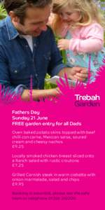 Fathers Day Sunday 21 June FREE garden entry for all Dads Oven baked potato skins topped with beef chilli con carne, Mexican salsa, soured cream and cheesy nachos