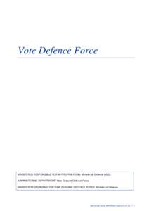 Vote Defence Force  MINISTER(S) RESPONSIBLE FOR APPROPRIATIONS: Minister of Defence (M22) ADMINISTERING DEPARTMENT: New Zealand Defence Force MINISTER RESPONSIBLE FOR NEW ZEALAND DEFENCE FORCE: Minister of Defence