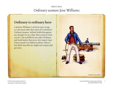 Sailor’s Story  Ordinary seaman Jesse Williams Ordinary is ordinary here I am Jesse Williams. I am forty years of age, so I am much older than most of Constitution’s