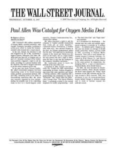 THE WALL STREET JOURNAL. WEDNESDAY, OCTOBER 10, 2007 © 2007 Dow Jones & Company, Inc. All Rights Reserved.  Paul Allen Was Catalyst for Oxygen Media Deal