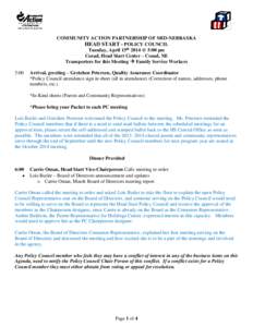 COMMUNITY ACTION PARTNERSHIP OF MID-NEBRASKA HEAD START - POLICY COUNCIL Tuesday, April 15th 2014 @ 5:00 pm Cozad, Head Start Center – Cozad, NE Transporters for this Meeting  Family Service Workers 5:00