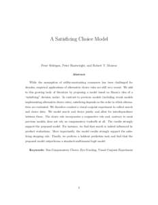A Satisficing Choice Model  Peter St¨ uttgen, Peter Boatwright, and Robert T. Monroe Abstract While the assumption of utility-maximizing consumers has been challenged for