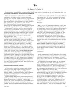Tin By James F. Carlin, Jr. Domestic survey data and tables were prepared by Elsie D. Isaac, statistical assistant, and the world production tables were prepared by Linder Roberts, international data coordinator. Tin has
