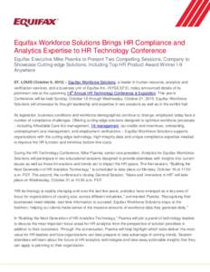 Equifax Workforce Solutions Brings HR Compliance and Analytics Expertise to HR Technology Conference Equifax Executive Mike Psenka to Present Two Compelling Sessions, Company to Showcase Cutting-edge Solutions, Including